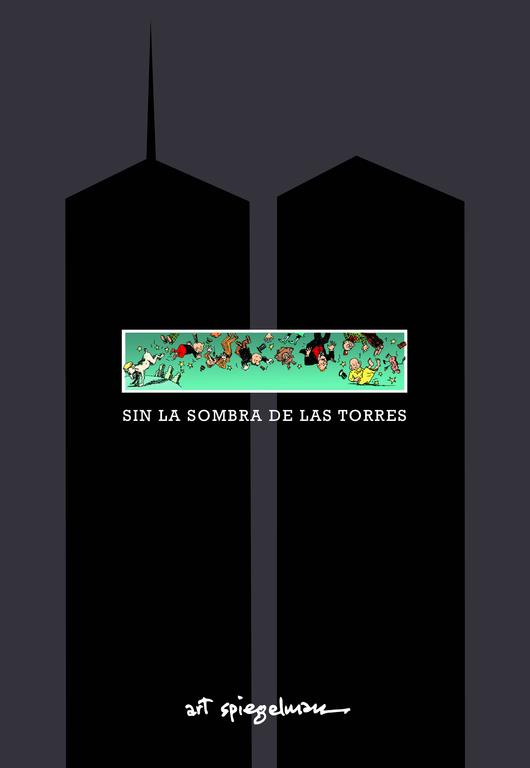 SIN LA SOMBRA DE LAS TORRES | 9788416195039 | SPIEGELMAN,ART | Llibreria Geli - Llibreria Online de Girona - Comprar llibres en català i castellà