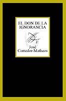 EL DON DE LA IGNORANCIA | 9788483109625 | CORREDOR-MATHEOS,JOSEP | Llibreria Geli - Llibreria Online de Girona - Comprar llibres en català i castellà
