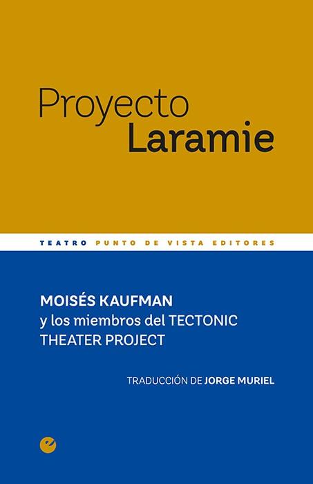PROYECTO LARAMIE | 9788416876945 | KAUFMAN,MOISÉS | Libreria Geli - Librería Online de Girona - Comprar libros en catalán y castellano