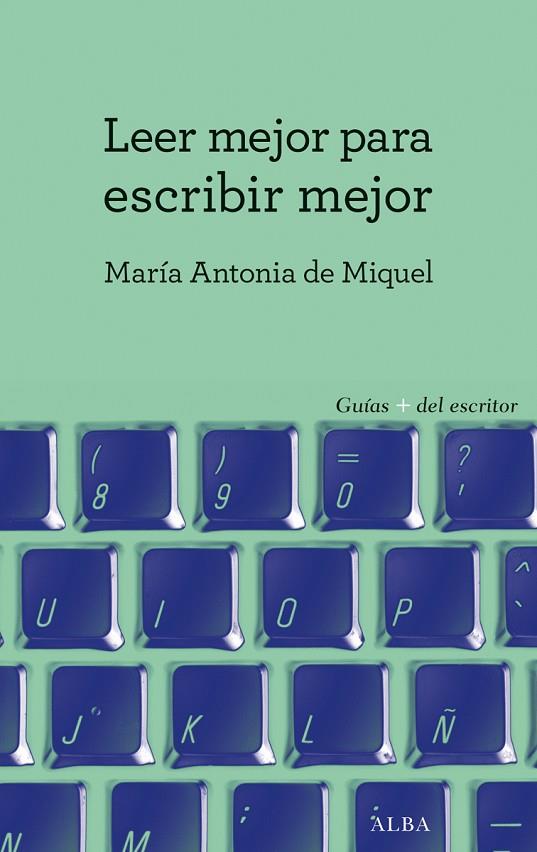 LEER MEJOR PARA ESCRIBIR MEJOR | 9788490652022 | DE MIQUEL,MARÍA ANTONIA | Llibreria Geli - Llibreria Online de Girona - Comprar llibres en català i castellà