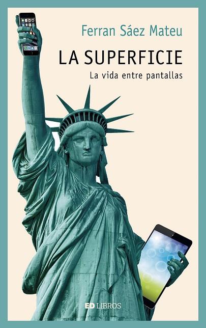 LA SUPERFICIE.LA VIDA ENTRE PANTALLAS | 9788409034659 | SÁEZ MATEU, FERRAN | Libreria Geli - Librería Online de Girona - Comprar libros en catalán y castellano