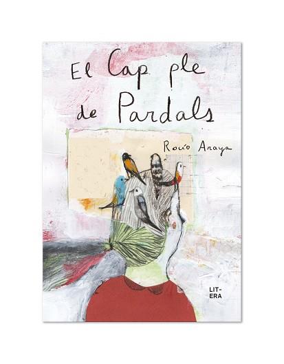 EL CAP PLE DE PARDALS | 9788412163025 | ARAYA GUTIERREZ,ROCÍO | Llibreria Geli - Llibreria Online de Girona - Comprar llibres en català i castellà