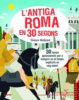 L'ANTIGA ROMA EN 30 SEGONS | 9788417757625 | HOLLAND, SIMON/HILL, ADAM | Libreria Geli - Librería Online de Girona - Comprar libros en catalán y castellano
