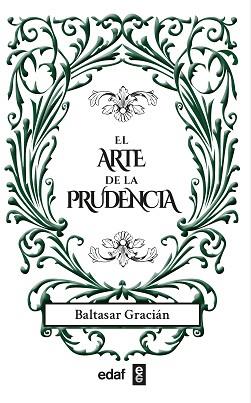 EL ARTE DE LA PRUDENCIA | 9788441442221 | GRACIÁN,BALTASAR | Libreria Geli - Librería Online de Girona - Comprar libros en catalán y castellano