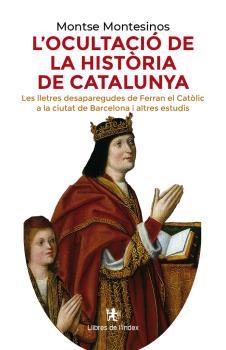 L'OCULTACIÓ DE LA HISTÒRIA DE CATALUNYA | 9788412767667 | MONTESINOS I POCH,MONTSE | Libreria Geli - Librería Online de Girona - Comprar libros en catalán y castellano
