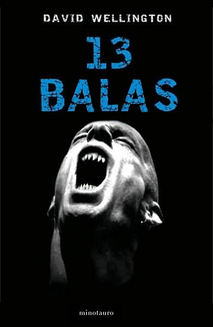 13 BALAS | 9788445077719 | WELLINGTON,DAVID | Libreria Geli - Librería Online de Girona - Comprar libros en catalán y castellano