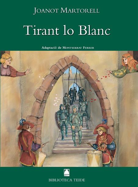TIRANT LO BLANC(ADAPTACIO DE MONTSERRAT FERRER) | 9788430762002 | MARTORELL,JOANOT | Libreria Geli - Librería Online de Girona - Comprar libros en catalán y castellano