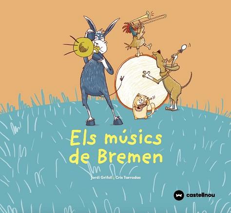ELS MÚSICS DE BREMEN | 9788417406769 | GRIFOLL,JORDI | Libreria Geli - Librería Online de Girona - Comprar libros en catalán y castellano