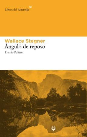 ANGULO DE REPOSO | 9788492663088 | STEGNER,WALLACE | Libreria Geli - Librería Online de Girona - Comprar libros en catalán y castellano