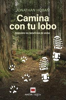 CAMINA CON TU LOBO.DESCUBRE LOS BENEFICIOS DE ANDAR | 9788418184253 | HOBAN,JONATHAN | Libreria Geli - Librería Online de Girona - Comprar libros en catalán y castellano
