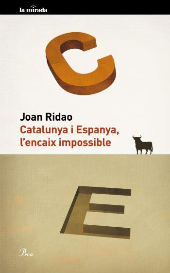 CATALUNYA I ESPANYA,L'ENCAIX IMPOSSIBLE | 9788475882109 | RIDAO,JOAN | Libreria Geli - Librería Online de Girona - Comprar libros en catalán y castellano
