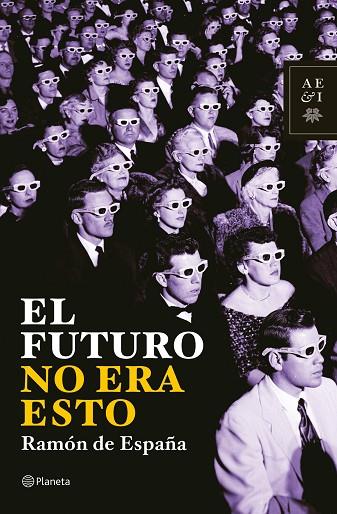 EL FUTURO NO ERA ESTO | 9788408069027 | DE ESPAÑA,RAMON | Llibreria Geli - Llibreria Online de Girona - Comprar llibres en català i castellà