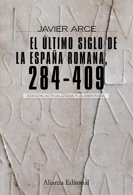 EL ULTIMO SIGLO DE LA ESPAÑA ROMANA  (284-409) | 9788420682662 | ARCE,JAVIER | Llibreria Geli - Llibreria Online de Girona - Comprar llibres en català i castellà
