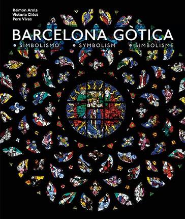 BARCELONA GÒTICA.SU SIMBOLISMO | 9788484786191 | AROLA,RAIMON/CIRLOT,VICTORIA/VIVAS,PERE | Llibreria Geli - Llibreria Online de Girona - Comprar llibres en català i castellà