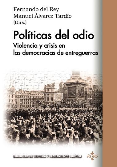 POLÍTICAS DEL ODIO.VIOLENCIA Y CRISIS EN LAS DEMOCRACIAS DE ENTREGUERRAS | 9788430971152 | REY,FERNANDO DEL/ÁLVAREZ TARDÍO,MANUEL (DIRS.) | Llibreria Geli - Llibreria Online de Girona - Comprar llibres en català i castellà