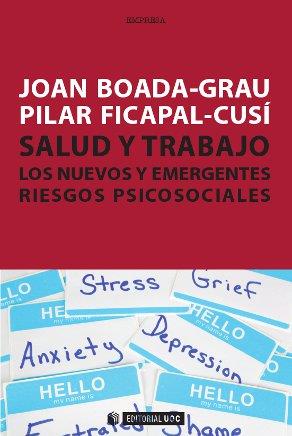 SALUD Y TRABAJO LOS NUEVOS EMERGENTES RIESGOS PSICOSOCIALES | 9788497889872 | BOADA GRAU,JOAN/FICAPAL CUSI,PILAR | Llibreria Geli - Llibreria Online de Girona - Comprar llibres en català i castellà