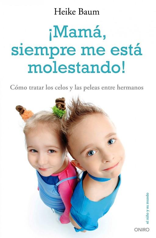 MAMA,SIEMPRE ME ESTA MOLESTANDO! COMO TRATAR LOS CELOS Y LAS | 9788497545303 | BAUM,HEIKE | Llibreria Geli - Llibreria Online de Girona - Comprar llibres en català i castellà