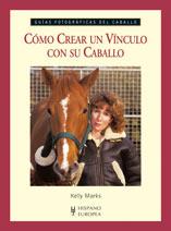 COMO CREAR UN VINCULO CON SU CABALLO | 9788425518591 | MARKS,KELLY | Llibreria Geli - Llibreria Online de Girona - Comprar llibres en català i castellà