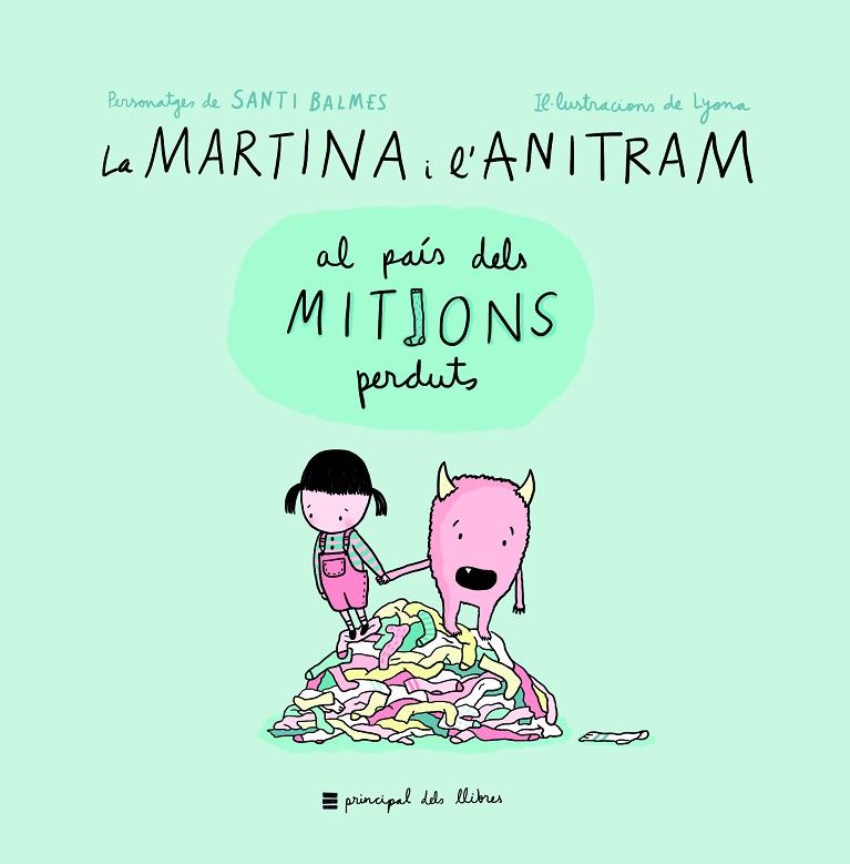 LA MARTINA I L'ANITRAM AL PAíS DELS MITJONS PERDUTS | 9788416223855 | BALMES,SANTI/LYONA | Libreria Geli - Librería Online de Girona - Comprar libros en catalán y castellano