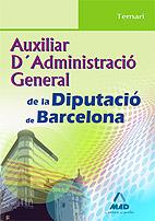 AUXILIAR D'ADMINISTRACIO GENERAL DE LA DIPUTACIO DE BARCELON | 9788467625486 | EDITORIAL MAD/MARTOS NAVARRO, FERNANDO/LLEDOS MONSO, ELENA/CONTRERA VIDAL, Mº TERESA/ROIG CAÑADAS, E | Llibreria Geli - Llibreria Online de Girona - Comprar llibres en català i castellà