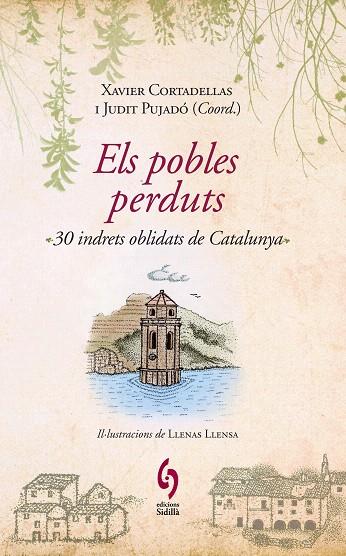 ELS POBLES PERDUTS.30 INDRETS OBLIDATS DE CATALUNYA | 9788493874308 | CORTADELLAS,XAVIER/PUJADO,JUDIT | Libreria Geli - Librería Online de Girona - Comprar libros en catalán y castellano