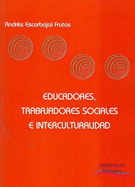 EDUCADORES,TRABAJADORES SOCIALES E INTERCULTURALIDAD | 9788498497717 | ESCARBAJAL,ANDRES | Libreria Geli - Librería Online de Girona - Comprar libros en catalán y castellano