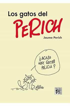 LOS GATOS DE PERICH | 9788416249466 | PERICH ESCALA,JAUME | Libreria Geli - Librería Online de Girona - Comprar libros en catalán y castellano