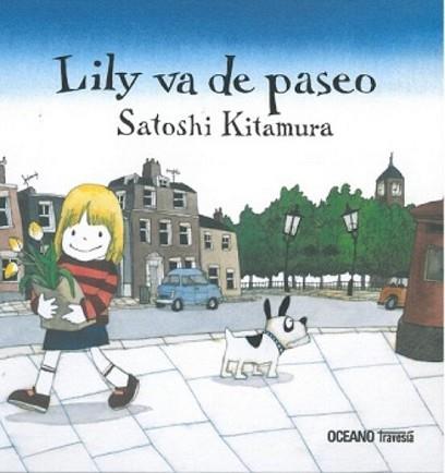 LILY VA DE PASEO  | 9786075574943 | KITAMURA,SATOSHI | Libreria Geli - Librería Online de Girona - Comprar libros en catalán y castellano