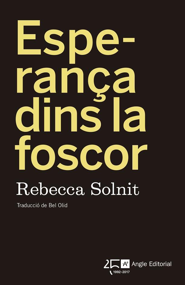 ESPERANçA DINS LA FOSCOR | 9788415307976 | SOLNIT,REBECCA | Libreria Geli - Librería Online de Girona - Comprar libros en catalán y castellano