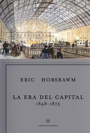 LA ERA DEL CAPITAL(1848-1875) | 9788498922196 | HOBSBAWM,ERIC | Libreria Geli - Librería Online de Girona - Comprar libros en catalán y castellano