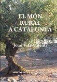 EL MON RURAL A CATALUNYA | 9788499650289 | VILA VALENTI,JOAN | Llibreria Geli - Llibreria Online de Girona - Comprar llibres en català i castellà