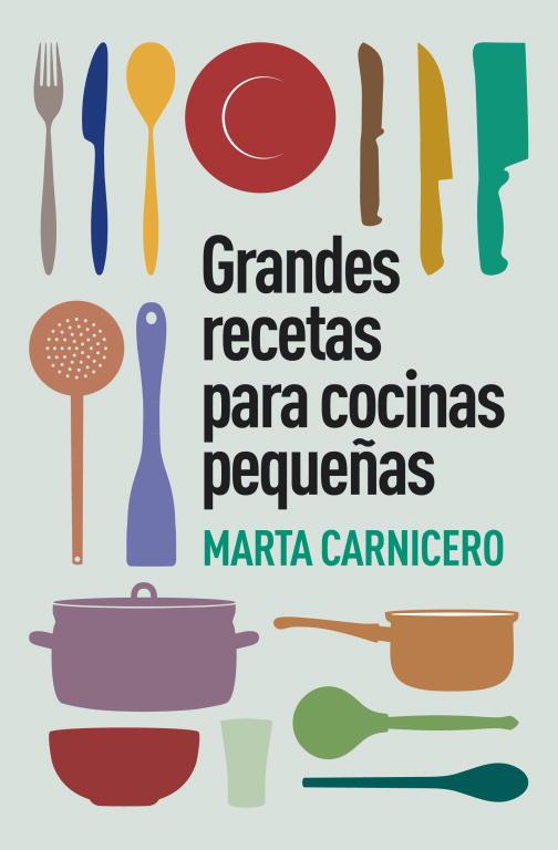 GRANDES RECETAS PARA COCINAS PEQUEÑAS | 9788401348129 | CARNICERO,MARTA | Llibreria Geli - Llibreria Online de Girona - Comprar llibres en català i castellà