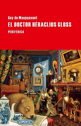 EL DOCTOR HÉRACLIUS GLOSS | 9788416291090 | DE MAUPASSANT,GUY | Libreria Geli - Librería Online de Girona - Comprar libros en catalán y castellano