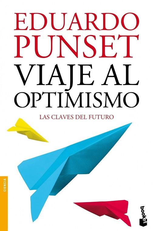 VIAJE AL OPTIMISMO.LAS CLAVES DEL FUTURO | 9788423346325 | PUNSET,EDUARDO | Libreria Geli - Librería Online de Girona - Comprar libros en catalán y castellano