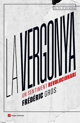 LA VERGONYA | 9788419017819 | GROS,FRÉDÉRIC | Libreria Geli - Librería Online de Girona - Comprar libros en catalán y castellano