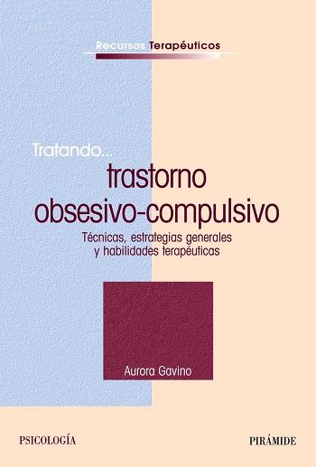 TRATANDO...TRASTORNO OBSESIVO-COMPULSIVO | 9788436819403 | GAVINO,AURORA | Llibreria Geli - Llibreria Online de Girona - Comprar llibres en català i castellà