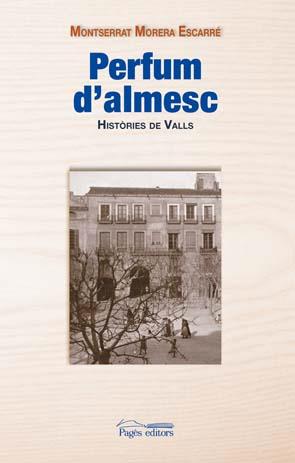 PERFUM D'ALMESC.HISTORIES DE VALLS | 9788497796682 | MORERA ESCARRE,MONTSERRAT | Libreria Geli - Librería Online de Girona - Comprar libros en catalán y castellano
