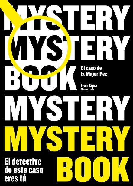 MYSTERY BOOK.EL CASO DE LA MUJER PEZ | 9788416890668 | TAPIA,IVAN/LINDE,MONTSE | Libreria Geli - Librería Online de Girona - Comprar libros en catalán y castellano