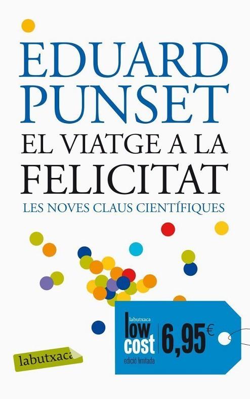 EL VIATGE A LA FELICITAT | 9788499306162 | PUNSET,EDUARD | Libreria Geli - Librería Online de Girona - Comprar libros en catalán y castellano