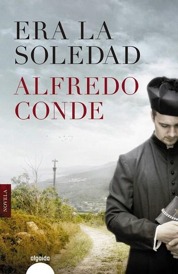 ERA LA SOLEDAD | 9788490678510 | CONDE,ALFREDO | Llibreria Geli - Llibreria Online de Girona - Comprar llibres en català i castellà