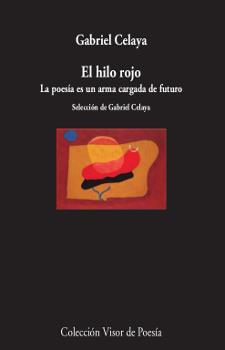 EL HILO ROJO.LA POESÍA ES UNA ARMA CARGADA DE FUTURO | 9788498953367 | CELAYA,GABRIEL | Llibreria Geli - Llibreria Online de Girona - Comprar llibres en català i castellà