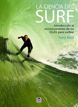 LA CIENCIA DEL SURF | 9788416676507 | BUTT,TONY | Llibreria Geli - Llibreria Online de Girona - Comprar llibres en català i castellà