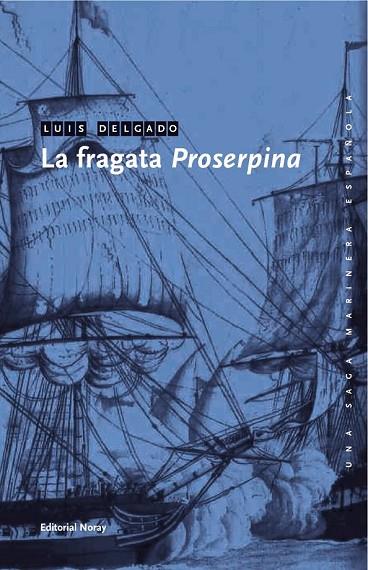 LA FRAGATA PROSPERINA | 9788474861983 | DELGADO,LUIS | Libreria Geli - Librería Online de Girona - Comprar libros en catalán y castellano