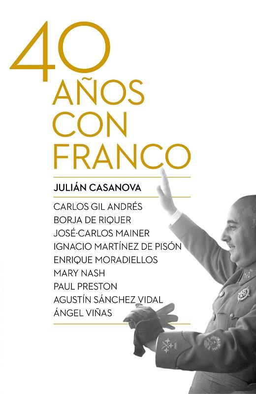 40 AÑOS CON FRANCO | 9788498927917 | CASANOVA,JULIAN | Libreria Geli - Librería Online de Girona - Comprar libros en catalán y castellano