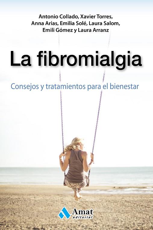 LA FIBROMIALGIA(CONSEJOS Y TRATAMIENTOS PARA EL BIENESTAR) | 9788497358644 | COLLADO CRUZ,ANTONIO/TORRES I MATA,XAVIER/ARIAS I GASSOL,ANNA/SOLE ALTARRIBA,EMILIA/SALOM SEMINA | Llibreria Geli - Llibreria Online de Girona - Comprar llibres en català i castellà
