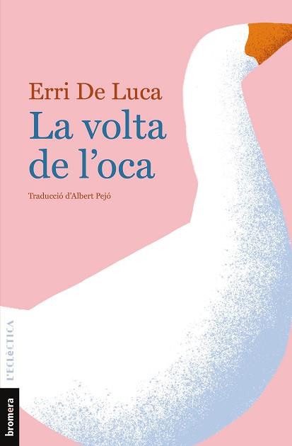 LA VOLTA DE L'OCA | 9788490261873 | DE LUCA,ERRI | Libreria Geli - Librería Online de Girona - Comprar libros en catalán y castellano