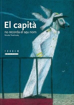 EL CAPITA NO RECORDA EL SEU NOM | 9788481317671 | TROSHINSKY,NICOLAI | Libreria Geli - Librería Online de Girona - Comprar libros en catalán y castellano