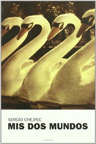 MIS DOS MUNDOS | 9788493600761 | CHEJFEC,SERGIO | Libreria Geli - Librería Online de Girona - Comprar libros en catalán y castellano
