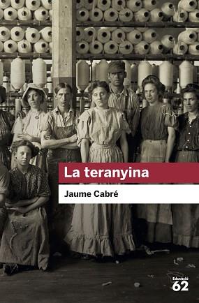 LA TERANYINA | 9788415954729 | CABRÉ,JAUME | Libreria Geli - Librería Online de Girona - Comprar libros en catalán y castellano