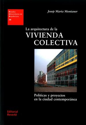 LA ARQUITECTURA DE LA VIVIENDA COLECTIVA | 9788429121261 | MONTANER,JOSEP MARIA | Libreria Geli - Librería Online de Girona - Comprar libros en catalán y castellano
